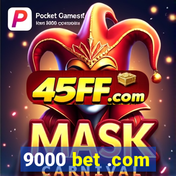 9000 bet .com